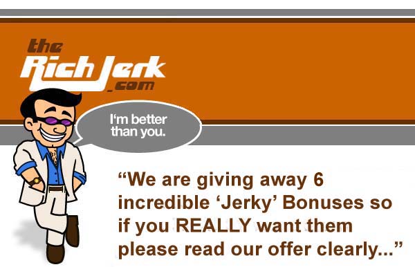 Rich Jerk's strategies